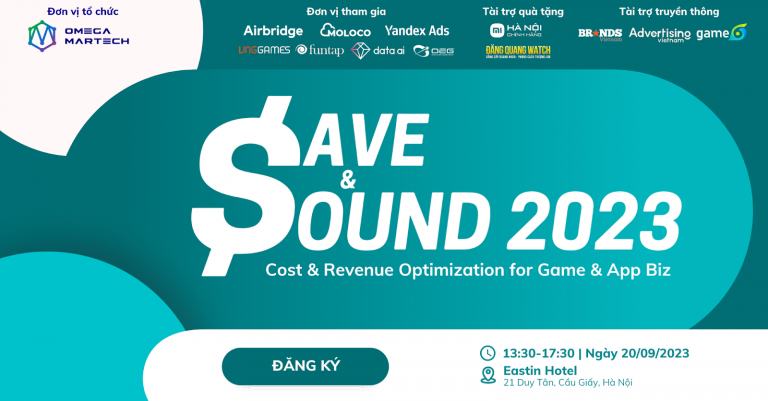 Tham dự sự kiện Save&Sound2023: Tối ưu chi phí và tăng trưởng doanh số ngành Game&App