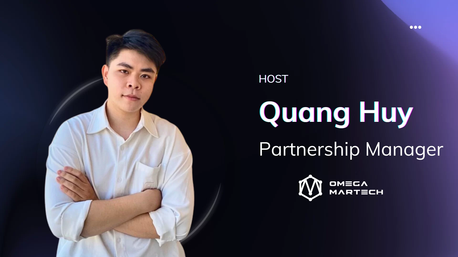 Mr. Quang Huy - Host webinar, Partnership Manager, Omega Martech